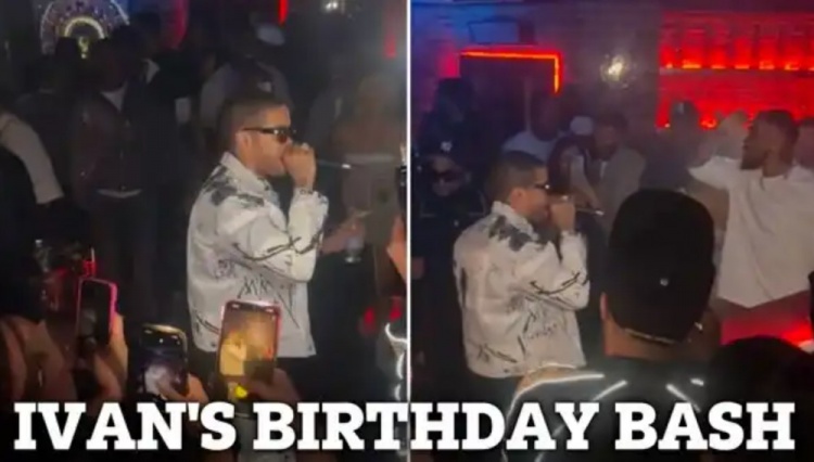 太陽報(bào)：伊萬-托尼在倫敦夜總會包場開生日派對，揮霍超10萬鎊